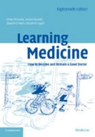 Learning Medicine: How to Become and Remain a Good Doctor 0521709679 Book Cover