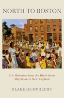 North to Boston: Life Histories from the Black Great Migration in New England 0197614442 Book Cover