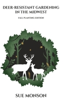 Deer-Resistant Gardening in the Midwest: Fall Planting Edition B0BT8S91RN Book Cover