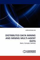 Distributed Data Mining and Mining Multi-Agent Data 3844392734 Book Cover