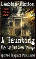 Lesbian Fiction: A Haunting: When the Past Seeks Revenge 150010549X Book Cover