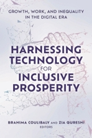 Harnessing Technology for Inclusive Prosperity: Growth, Work, and Inequality in the Digital Era 0815740778 Book Cover