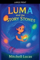 Luma And The Story Stones B0G17NQH6L Book Cover