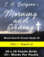 C.H. Spurgeon's Morning and Evening Word Search Puzzle Book #4: July 1st - August 31st (8.5x11) (Christian Word Search) 1988938406 Book Cover
