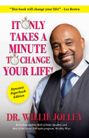 It Only Takes a Minute to Change Your Life : How to Make Every Moment Count 1640956867 Book Cover