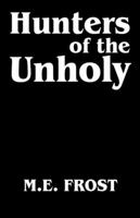 Hunters of the Unholy 1432720880 Book Cover
