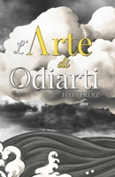 L'arte Di Odiarti (Italian Edition) B0F9FSW7SL Book Cover