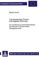 Transzendentale Theorie Und Religioese Erfahrung: Ihre Vermittlung ALS Erkenntnistheoretische Grundintention in Richard Rothes Theologischer Ethik 363142440X Book Cover