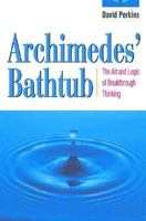 Archimedes' Bathtub: The Art and Logic of Breakthrough Thinking 0393047954 Book Cover
