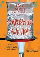 Easy Genius Science Projects with Temperature and Heat 0766029395 Book Cover