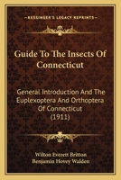 Guide To The Insects Of Connecticut: General Introduction And The Euplexoptera And Orthoptera Of Connecticut 0548774315 Book Cover