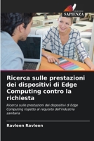 Ricerca sulle prestazioni dei dispositivi di Edge Computing contro la richiesta (Italian Edition) 6204093932 Book Cover