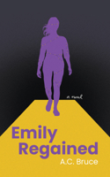 Emily Regained: A Novel 1553807510 Book Cover