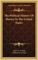 The Political History Of Slavery In The United States 1163542083 Book Cover