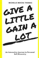 Give A Little Gain A Lot 035921651X Book Cover