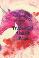 Princess Ciri: Unicorn Magic B0C2RXT6RC Book Cover