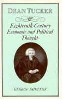 Dean Tucker and Eighteenth-Century Economic and Political Thought 0312185383 Book Cover