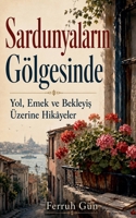 Sardunyalarin Gölgesinde (Turkish Edition) B0H2ZN9BFT Book Cover
