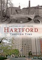 Hartford Through Time 1625450303 Book Cover
