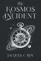 The Kosmos Incident 1038371880 Book Cover