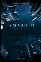 SMASH: The Dome (SMASH Trilogy) B0DQ4RRX3Z Book Cover