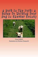 A Bark In The Park: A Guide To Walking Your Dog In Chester County 0964442736 Book Cover