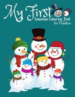 My First Snowman Colouring Book for Toddlers: Snowman Colouring Book for Toddlers, Kindergarteners, Kids Fun Children's Christmas Gift- Large Size 8.5 B08J579BP6 Book Cover