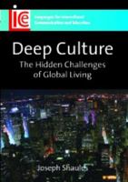 Deep Culture: The Hidden Challenges of Global Living (Languages for Intercultural Communication & Education) 1847690165 Book Cover