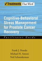 Cognitive-Behavioral Stress Management for Prostate Cancer Recovery Facilitator Guide 0195336976 Book Cover