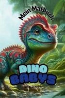 Mein Malbuch Dino Babys: ab 4 Jahren (German Edition) B0DPCHPCGW Book Cover