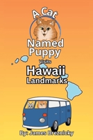 A Cat Named Puppy Visits Hawaii Landmarks: An Educational Rhyming Book for Kids Exploring Famous Sights and Places in the Aloha State (A Cat Named Puppy Visits Landmarks) B0F9LKRH1H Book Cover