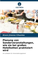 Planung von Sonderveranstaltungen, wie sie bei großen Hotelketten praktiziert wird (German Edition) 6208564603 Book Cover