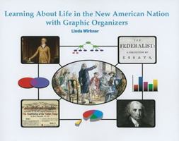 Learning about Life in the New American Nation with Graphic Organizers 1404250506 Book Cover