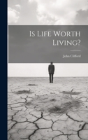 Is Life Worth Living? 1021671878 Book Cover