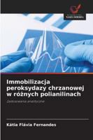 Immobilizacja peroksydazy chrzanowej w róznych polianilinach 6209251706 Book Cover