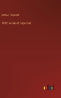 1812: A tale of Cape Cod 3368942093 Book Cover