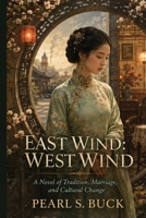 East Wind: A Novel of Tradition, Marriage, and Cultural Change 1515470865 Book Cover