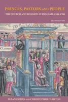 Princes, Pastors and People: The Church and Religion in England, 1500-1700 0415205786 Book Cover