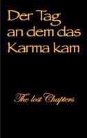 Der Tag an dem das Karma kam: The lost Chapters 3384699599 Book Cover