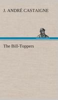 The bill-toppers [microform] 1508831165 Book Cover