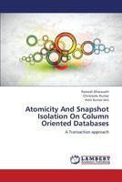 Atomicity And Snapshot Isolation On Column Oriented Databases: A Transaction approach 365937511X Book Cover