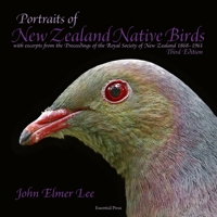 Portraits of New Zealand Native Birds: with excerpts on bird life in New Zealand from the Proceedings of the Royal Society of New Zealand 1868–1961 188755503X Book Cover