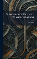 Principles of Railway Transportation 1025350626 Book Cover