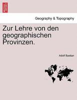 Zur Lehre Von Den Geographischen Provinzen (Classic Reprint) 3744668517 Book Cover