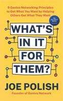 What's in It for Them?: 9 Genius Networking Principles to Get What You Want by Helping Others Get What They Want 183782102X Book Cover