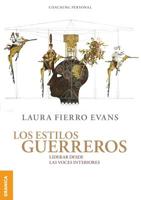 Estilos Guerreros, Los: Liderar desde las voces interiores (Spanish Edition) 950641968X Book Cover