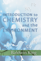 Introduction to Chemistry and The Environment 1498246702 Book Cover
