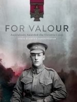 For Valour: Australians Awarded the Victoria Cross 1742235425 Book Cover