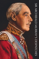 Sir Archibald Murray's Despatches 1474540805 Book Cover