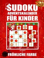 SUDOKU ADVENTSKALENDER FÜR KINDER: 24 DAYS B0BMSQN79S Book Cover